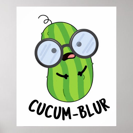 Cucum-blur Funny Veggie Cucumber Pun Poster (Voorkant)