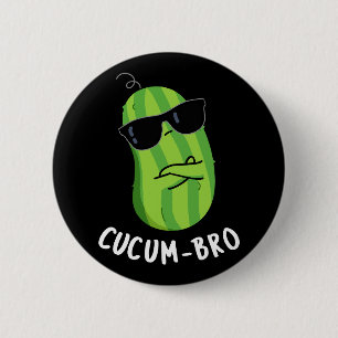 Cucum-bro Funny Veggie Cucumber Pun Dark BG Ronde Button 5,7 Cm