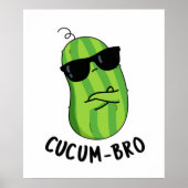 Cucum-bro Funny Veggie Cucumber Pun Poster (Voorkant)