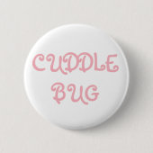 Cuddle Bug Ronde Button 5,7 Cm (Voorkant)