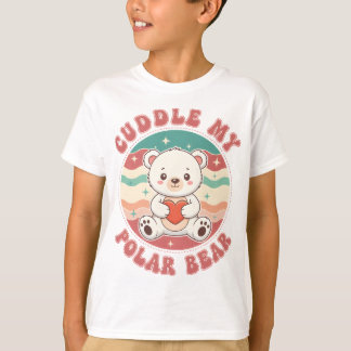 Cuddle My Polar Bear T-shirt