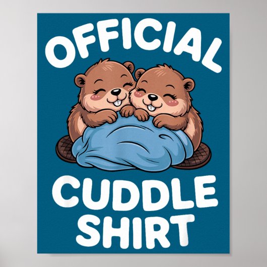 Cuddle Shirt Cute Beavers Snuggling Poster (Voorkant)