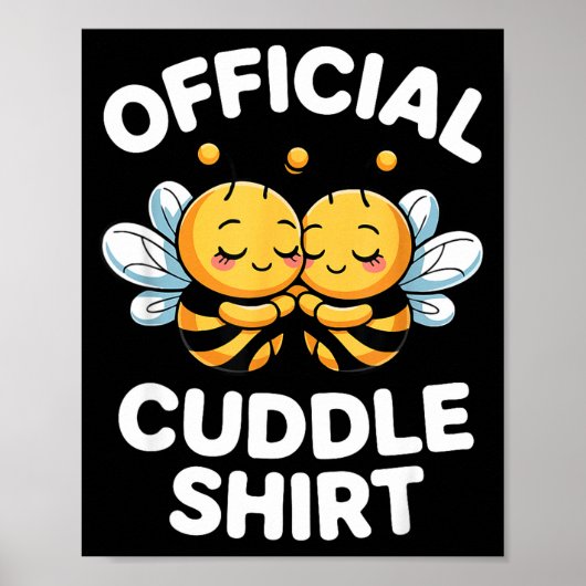 Cuddle Shirt Cute Bees Funny Cozy Couple  Poster (Voorkant)