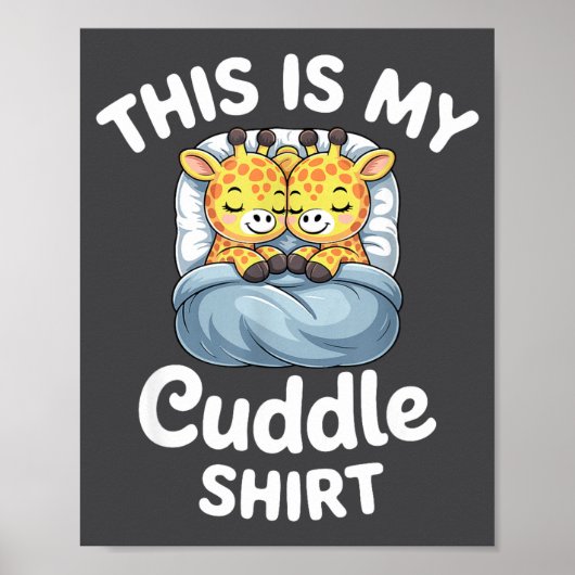 Cuddle Shirt Cute Giraffes Funny Cozy  Poster (Voorkant)
