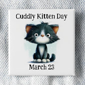 Cuddly Kitten Day Pinback Vierkante Button 5,1 Cm