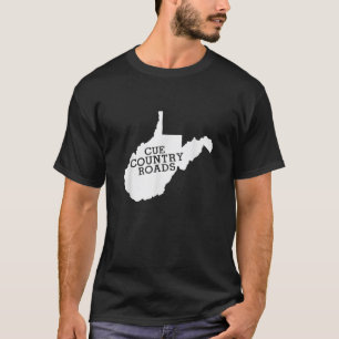 Cue Country Roads West Virginia T shirt