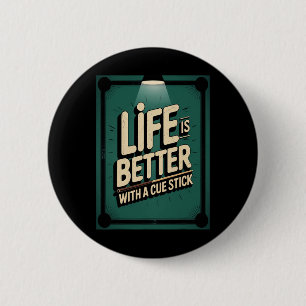 Cue Stick biljart Het leven is beter Funny Cue Spo Ronde Button 5,7 Cm