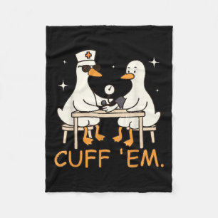 Cuff Em Goose Nurse Funny Gekke Goose Er Nurse Fleece Deken