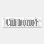 Cui bono? bumpersticker (Voorkant)