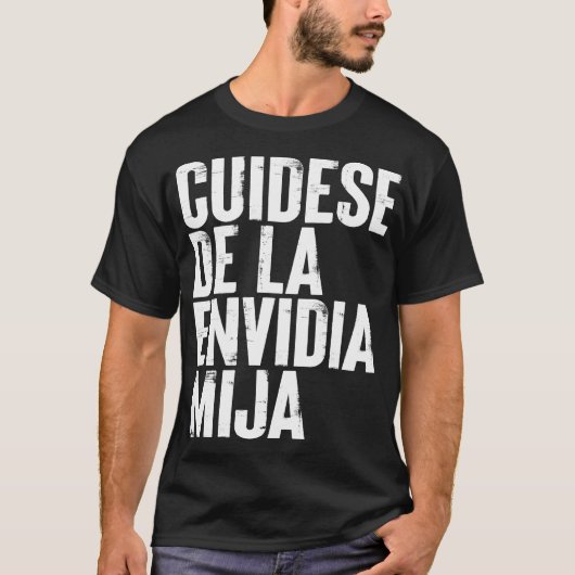 Cuidese de la Envidia Mija T-shirt (Voorkant)