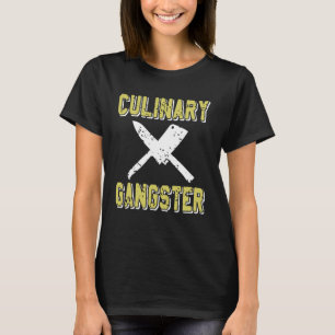 Culinary Gangster Krachtige keuken humor voor chef T-shirt
