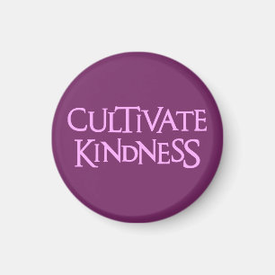 CULTIVATE KINDNESS MAGNEET