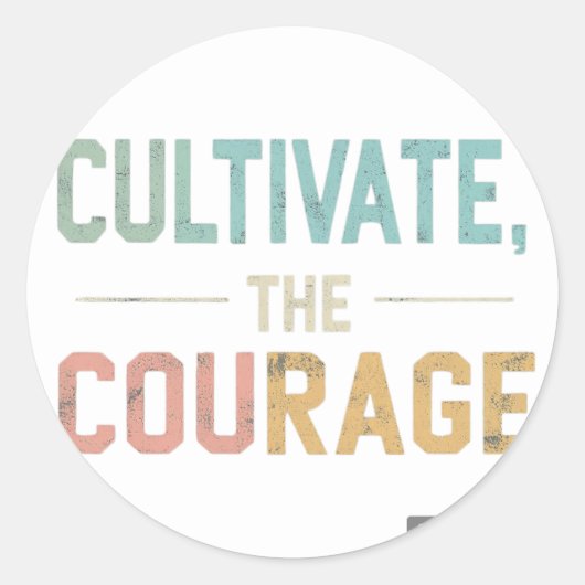 Cultiveer de moed ronde sticker (Voorkant)