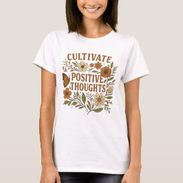 Cultiveer positieve gedachten T-shirt - Inspiratie