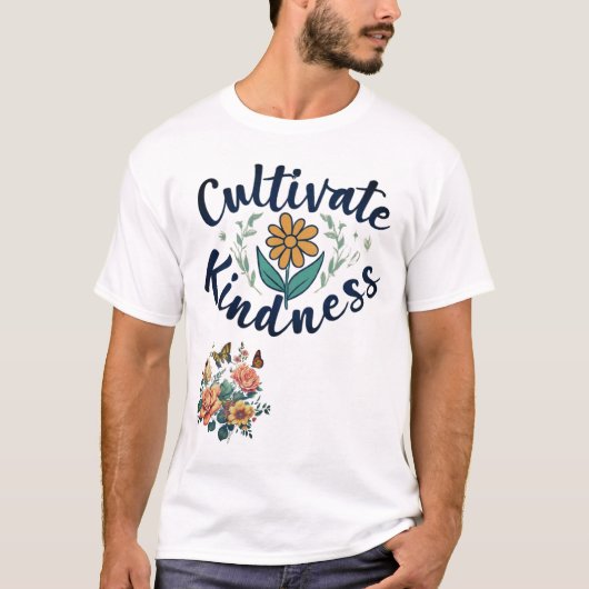 "Cultiveer vriendelijkheid." T-Shirt (Voorkant)