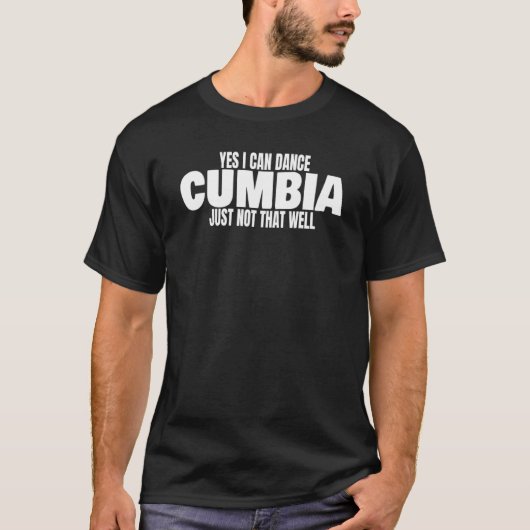 Cumbia Dance Salsa Bachata Merengue Yes I Can Danc T-shirt (Voorkant)