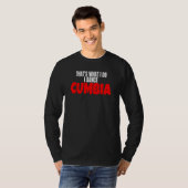 Cumbia Dans Salsa Bachata Dat is wat ik doe ik Dan T-shirt (Voorkant volledig)