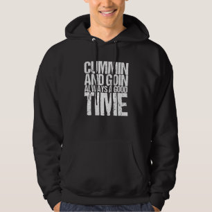 Cummin en Goin altijd een goede tijd Hoodie