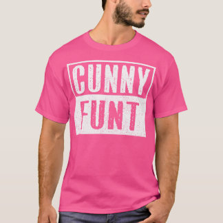  Cunny Funt Offensive Volwassen Humor Wit Tex T-shirt