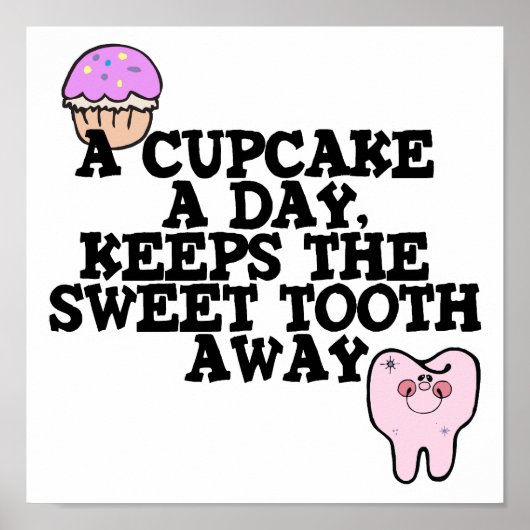 Cupcake A Day Sweet Tooth Away Poster (Voorkant)