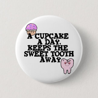 Cupcake A Day Sweet Tooth Away Ronde Button 5,7 Cm