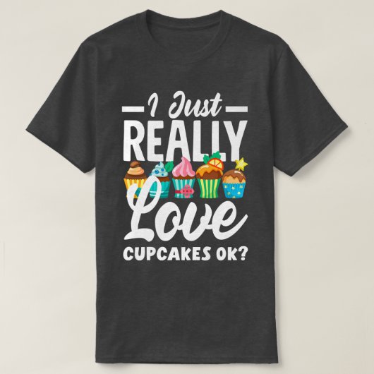 Cupcake bakken ik hou gewoon van Cupcakes OK T-shirt (Design voorkant)