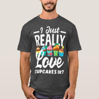 Cupcake bakken ik hou gewoon van Cupcakes OK T-shirt