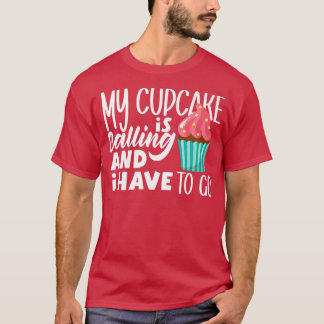 Cupcake bakken mijn cupcake belt en ik moet... t-shirt
