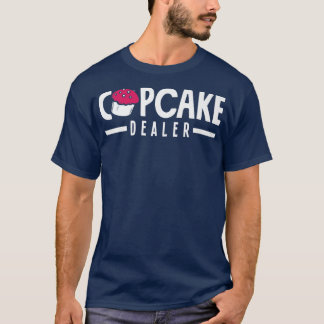 Cupcake Dealer Baking Lover T-shirt