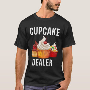 Cupcake Dealer Bakker gebak bakken T-shirt