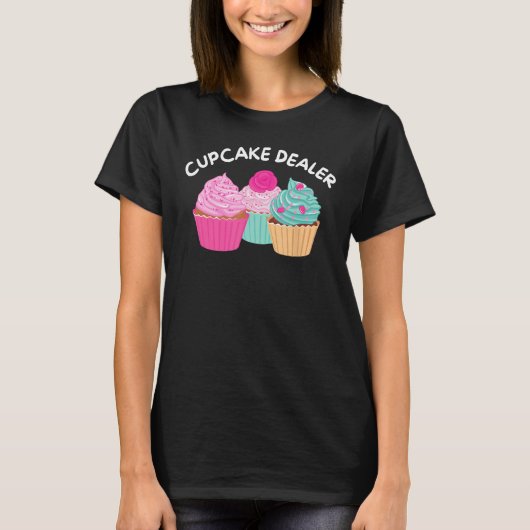 Cupcake Dealer - Funny Cupcake Baker Baking T-shirt (Voorkant)