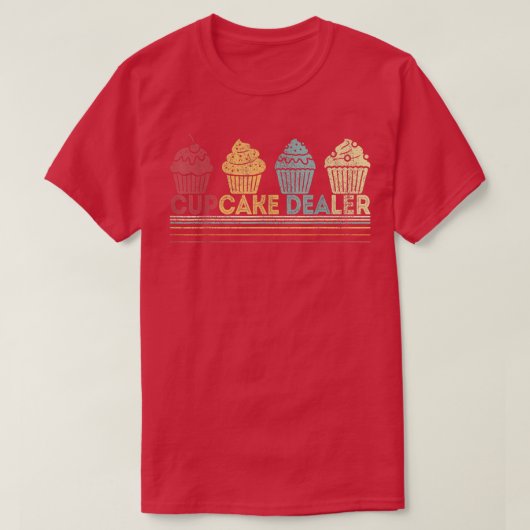 Cupcake Dealer Funny Cupcake Baking Cupcake Lover T-shirt (Design voorkant)