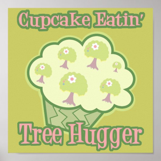 Cupcake Eating Tree Hugger Poster (Voorkant)
