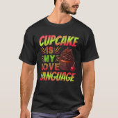 Cupcake is mijn liefdestaal t-shirt (Voorkant)