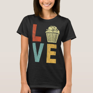Cupcake Love Funny Baking Cupcake Baker Cupcake R T-shirt