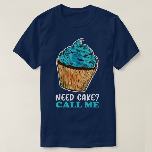 Cupcake need Cake Call me Baking Baker Pastry Chef T-shirt (Design voorkant)