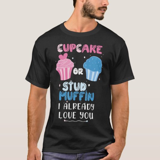 Cupcake of staafmoffin ik hou al van je geslacht R T-shirt (Voorkant)