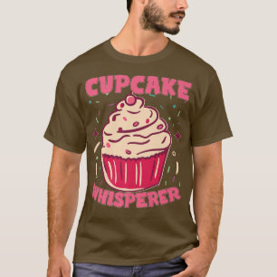 Cupcake Whisperer Baking Baker Cupcake Maker Butt T-shirt