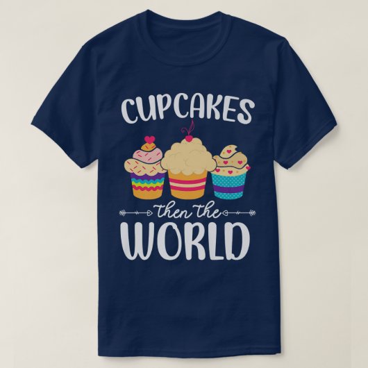 Cupcakes en de wereldmoffin-gebak t-shirt (Design voorkant)