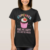 Cupcakes Make More Happy Cake Baker Cupcake T-shirt (Voorkant)