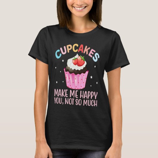 Cupcakes Make More Happy Cake Baker Cupcake T-shirt (Voorkant)