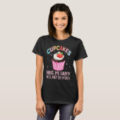 Cupcakes Make More Happy Cake Baker Cupcake T-shirt (Voorkant volledig)