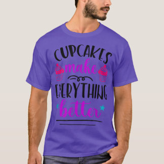 Cupcakes maken alles beter met grappige bakkerij t-shirt