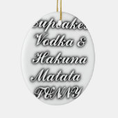 Cupcakes Vodka Hakuna Matata FUNNY Keramisch Ornament (Rechts)