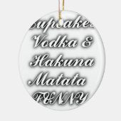 Cupcakes Vodka Hakuna Matata FUNNY Keramisch Ornament (Links)