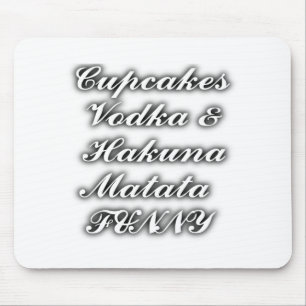 Cupcakes Vodka Hakuna Matata FUNNY Muismat