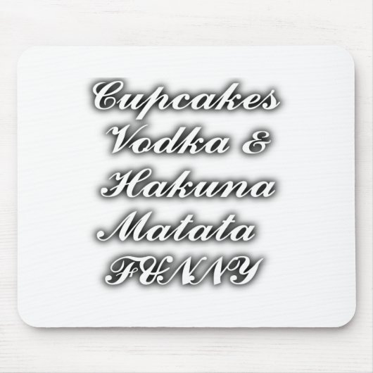 Cupcakes Vodka Hakuna Matata FUNNY Muismat (Voorkant)