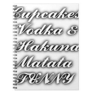 Cupcakes Vodka Hakuna Matata FUNNY Notitieboek