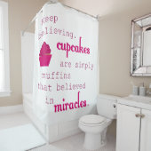 Cupcakes zijn Muffins die geloven in wonderen Douchegordijn (In situ)