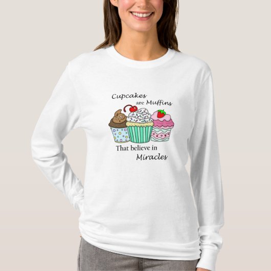 Cupcakes zijn Muffins die geloven in wonderen T-shirt (Voorkant)